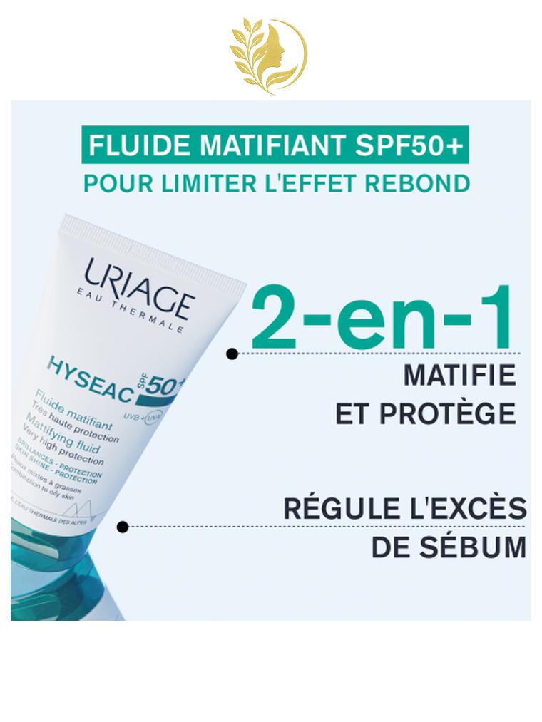 URIAGE HYSEAC - FLUIDE MATIFIANT SPF50+  BRILLANCES, PROTECTION  - 50 ML -